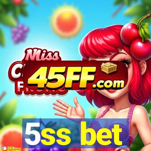 5ss bet